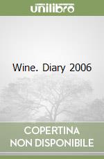 Wine. Diary 2006