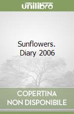 Sunflowers. Diary 2006