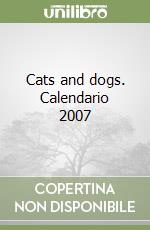 Cats and dogs. Calendario 2007 libro