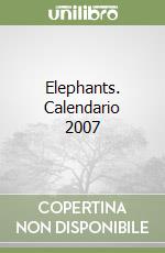Elephants. Calendario 2007 libro