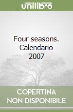 Four seasons. Calendario 2007 libro