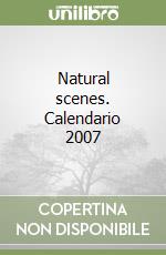 Natural scenes. Calendario 2007