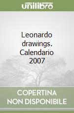 Leonardo drawings. Calendario 2007 libro