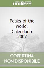 Peaks of the world. Calendario 2007 libro
