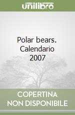 Polar bears. Calendario 2007 libro