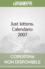 Just kittens. Calendario 2007 libro