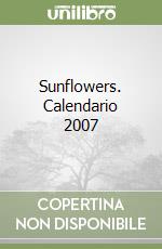 Sunflowers. Calendario 2007 libro