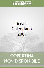 Roses. Calendario 2007