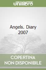 Angels. Diary 2007