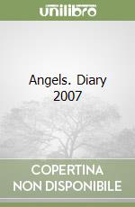 Angels. Diary 2007 libro