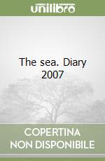 The sea. Diary 2007 libro