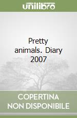 Pretty animals. Diary 2007