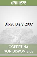 Dogs. Diary 2007 libro