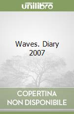 Waves. Diary 2007
