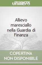 Allievo maresciallo nella Guardia di Finanza libro