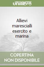 Allievi marescialli esercito e marina libro