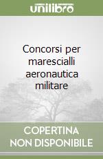 Concorsi per marescialli aeronautica militare libro