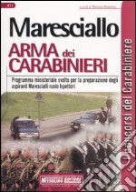 Maresciallo. Arma dei carabinieri libro