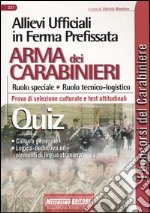 Allievi ufficiali in ferma prefissata arma dei carabinieri. Ruolo speciale, ruolo tecnico-logistico. Prova di selezione culturale e test attitudinali libro