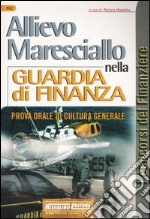 Allievo maresciallo nella guardia di finanza. Prova orale di cultura generale libro