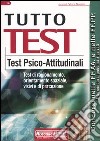 Tutto test. Test psico-attitudinali. Test di ragionamento, orientamento spaziale, visivi e di percezione libro