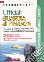 Concorsi per ufficiali guardia di finanza. Manuale libro