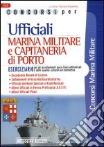 Concorsi per ufficiali marina militare e capitaneria di porto. Eserciziario libro