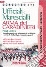 Concorsi per ufficiali e marescialli. Arma dei carabinieri. Prova scritta libro