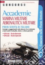 Accademie. Marina militare, aeronautica militare. Prova scritta di italiano libro