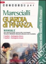 Marescialli. Guardia di finanza. Manuale libro