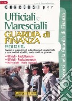 Ufficiali e marescialli. Guardia di finanza. Prova scritta libro