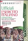 Concorsi per ufficiali esercito italiano. Eserciziario per gli accertamenti psico-fisici-attitudinali e delle qualità culturali ed intellettive libro