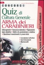 Concorsi Arma dei carabinieri. Quiz di cultura generale libro