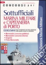 Concorsi per sottufficiali marina militare e capitaneria di porto. Eserciziario libro