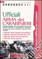 Concorsi per ufficiali. Arma dei carabinieri. Eserciziario libro