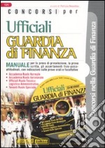 Concorsi per ufficiali guardia di finanza. Manuale. Con CD-ROM libro