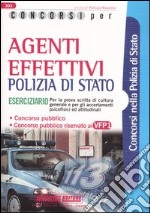 Concorsi per agenti effettivi. Polizia di Stato. Eserciziario libro