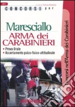 Concorsi per maresciallo. Arma dei carabinieri. Prova orale. Accertamento psico-fisico-attitudinale libro