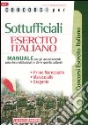 Concorsi per sottufficiali esercito italiano. Manuale per gli accertamenti psico-fisici-attitudinali e delle qualità culturali libro