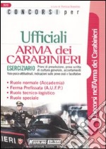 Concorsi per ufficiali. Arma dei carabinieri. Eserciziario libro