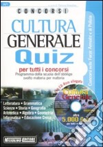 Cultura generale. Quiz. Per tutti i concorsi. Con CD-ROM libro