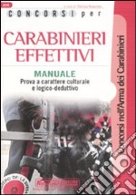 Concorsi per carabinieri effettivi. Manuale libro