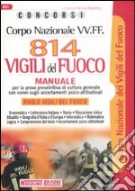 Corpo nazionale VV.FF. Ottocentoquattordici vigili del fuoco. Manuale libro