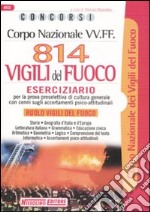 Corpo nazionale VV.FF. Ottocentoquattordici vigili del fuoco. Eserciziario libro