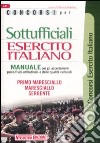 Concorsi per sottufficiali esercito italiano. Manuale per gli accertamenti psico-fisici-attitudinali e delle qualità culturali libro