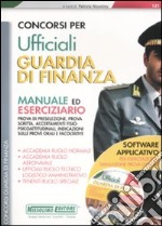 Concorsi per ufficiali Guardia di Finanza. Manuale ed eserciziario. Con CD-ROM libro