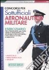 Concorsi per sottufficiali aeronautica militare. Eserciziario per la preparazione alla prova scritta di preselezione e agli accertamenti psico-fisici-attitudinali... libro