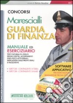 Concorsi marescialli Guardia di Finanza. Manuale ed eserciziario. Con CD-ROM libro