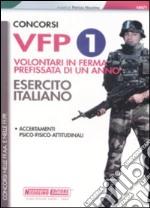 Concorsi VFP 1. Volontari in ferma prefissata di un anno. Esercito italiano. Accertamenti psico-fisico-attitudinali libro