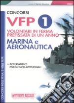 Concorsi VFP1 Marina e Aeronautica. Accertamenti psico-fisico-attitudinali libro